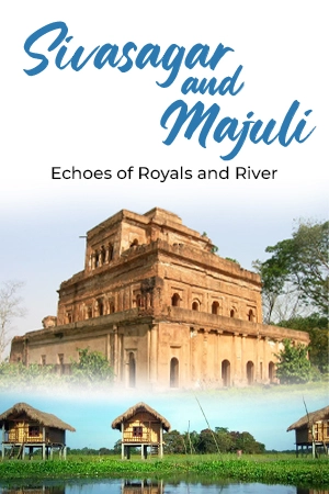Majuli Tour Package